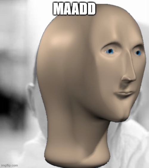 MAADD | made w/ Imgflip meme maker