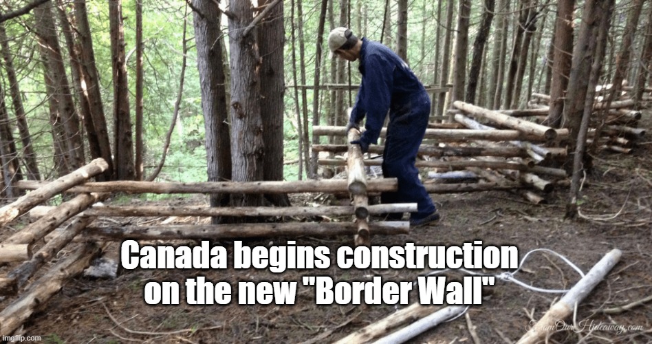 Canada's Wall | Canada begins construction on the new "Border Wall" | image tagged in wall,fence,border | made w/ Imgflip meme maker