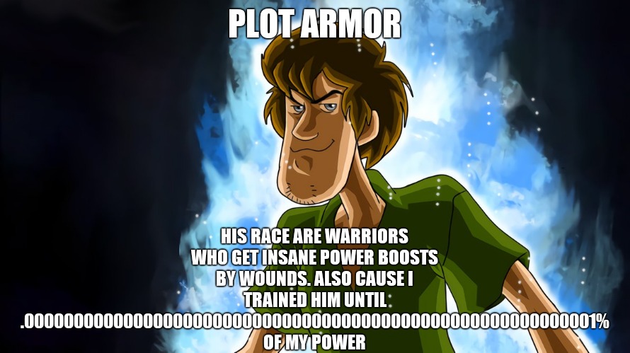 Ultra instinct shaggy | PLOT ARMOR HIS RACE ARE WARRIORS WHO GET INSANE POWER BOOSTS BY WOUNDS. ALSO CAUSE I TRAINED HIM UNTIL .000000000000000000000000000000000000 | image tagged in ultra instinct shaggy | made w/ Imgflip meme maker