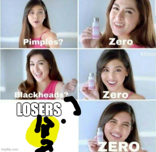 no losers! | LOSERS | image tagged in losers zero | made w/ Imgflip meme maker
