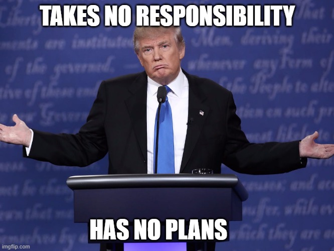 Trump = DEATH | TAKES NO RESPONSIBILITY; HAS NO PLANS | image tagged in trump equals death,150 thousand dead,2020,impeached,psychopath,loser | made w/ Imgflip meme maker