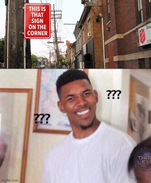 Isn't this obvious? | image tagged in black guy confused,stupid signs,memes,funny,what the heck | made w/ Imgflip meme maker