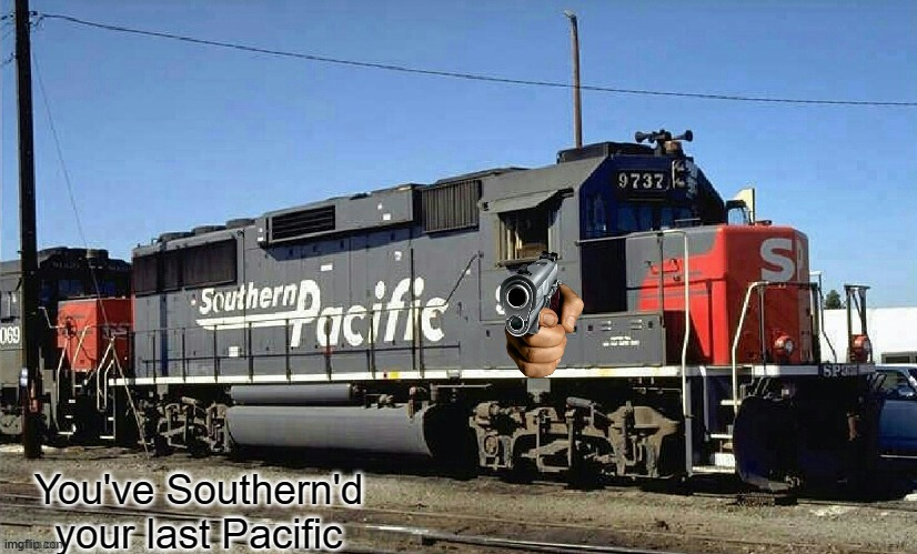 You've Southern'd your last Pacific Blank Meme Template