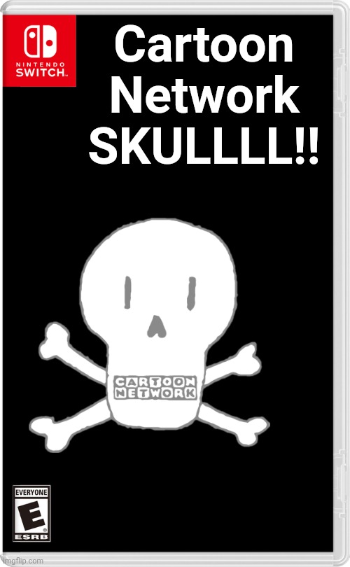 SSSSKUUUUULLLLLLLLLLL!!! | Cartoon Network SKULLLL!! | image tagged in nintendo switch,cartoon network,skull,logo | made w/ Imgflip meme maker