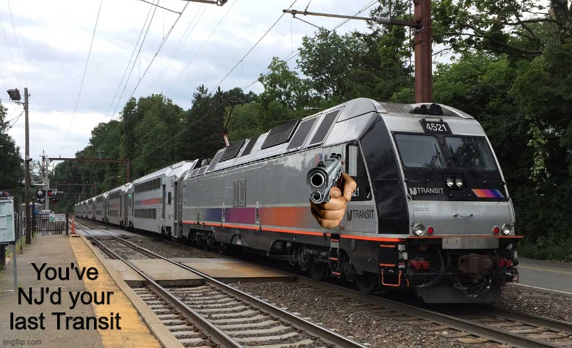 You've NJ'd your last Transit Blank Meme Template