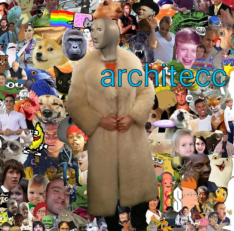 architecc | made w/ Imgflip meme maker