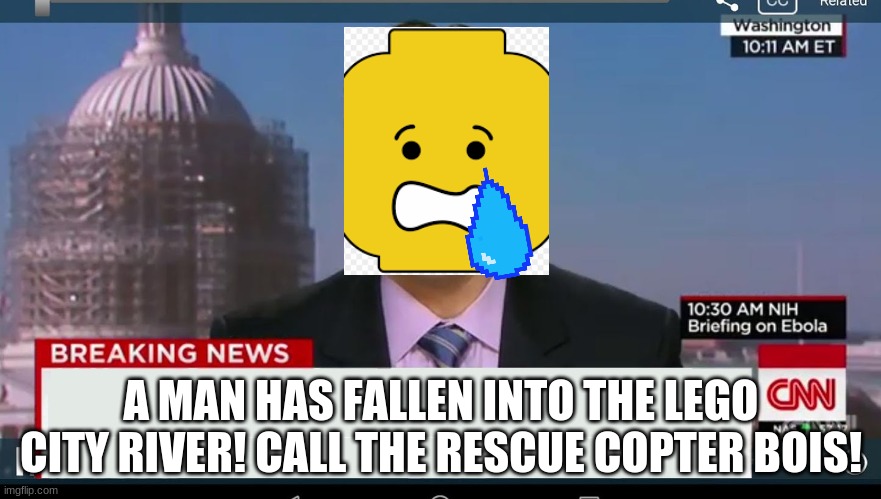 One upvote = 1 prayer | A MAN HAS FALLEN INTO THE LEGO CITY RIVER! CALL THE RESCUE COPTER BOIS! | image tagged in cnn breaking news template | made w/ Imgflip meme maker