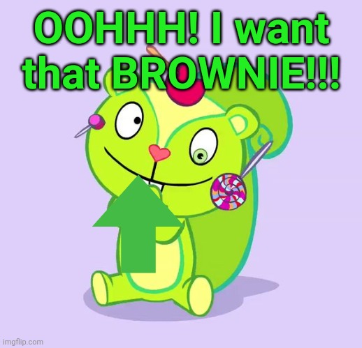 OOHHH! I want that BROWNIE!!! | made w/ Imgflip meme maker