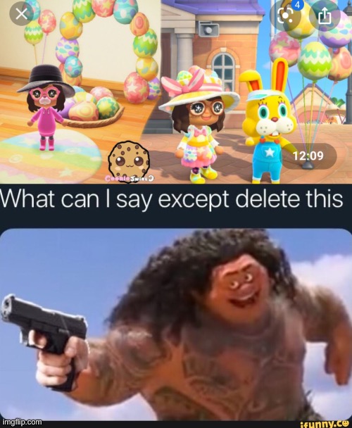 COOKIESWIRC GONNA RUIN ANIMAL CROSSING ? | image tagged in what can i say except delete this,cookieswirlc,animalcrossing | made w/ Imgflip meme maker