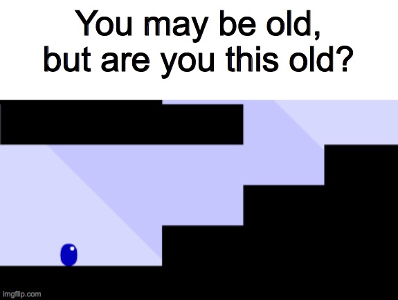 Do any of you remember this? | You may be old, but are you this old? | image tagged in remember | made w/ Imgflip meme maker