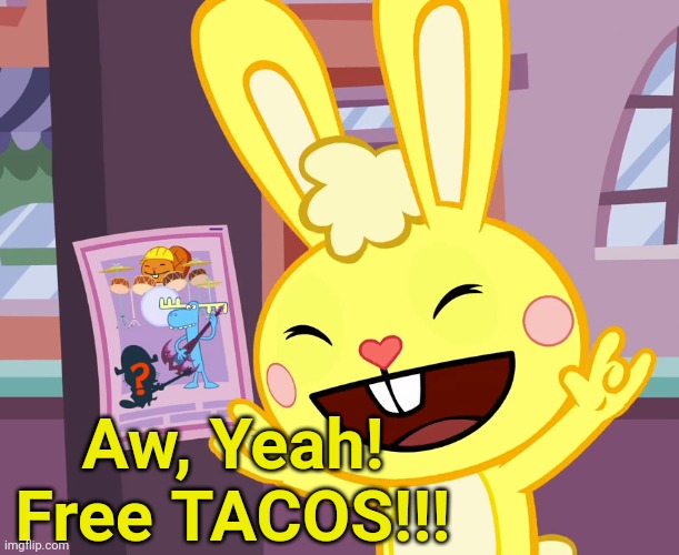 Aw, Yeah! Free TACOS!!! | made w/ Imgflip meme maker