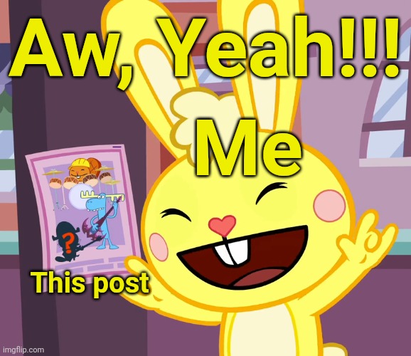 New Template! | Aw, Yeah!!! Me; This post | image tagged in cuddles rock out finger sign htf,rock on,memes,metal,happy tree friends | made w/ Imgflip meme maker