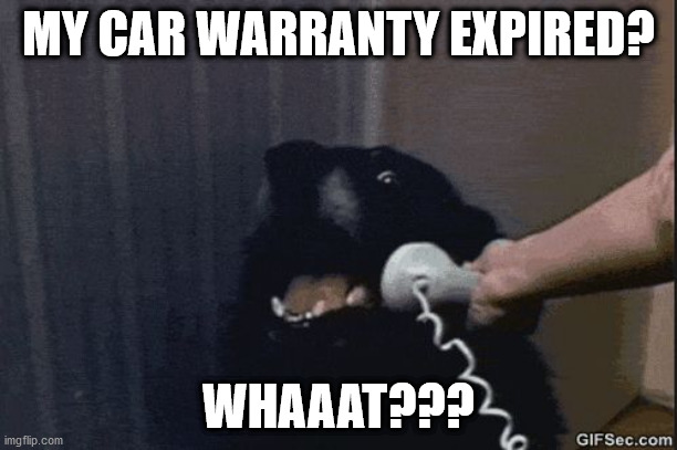 Car Warranty Expired? - Imgflip