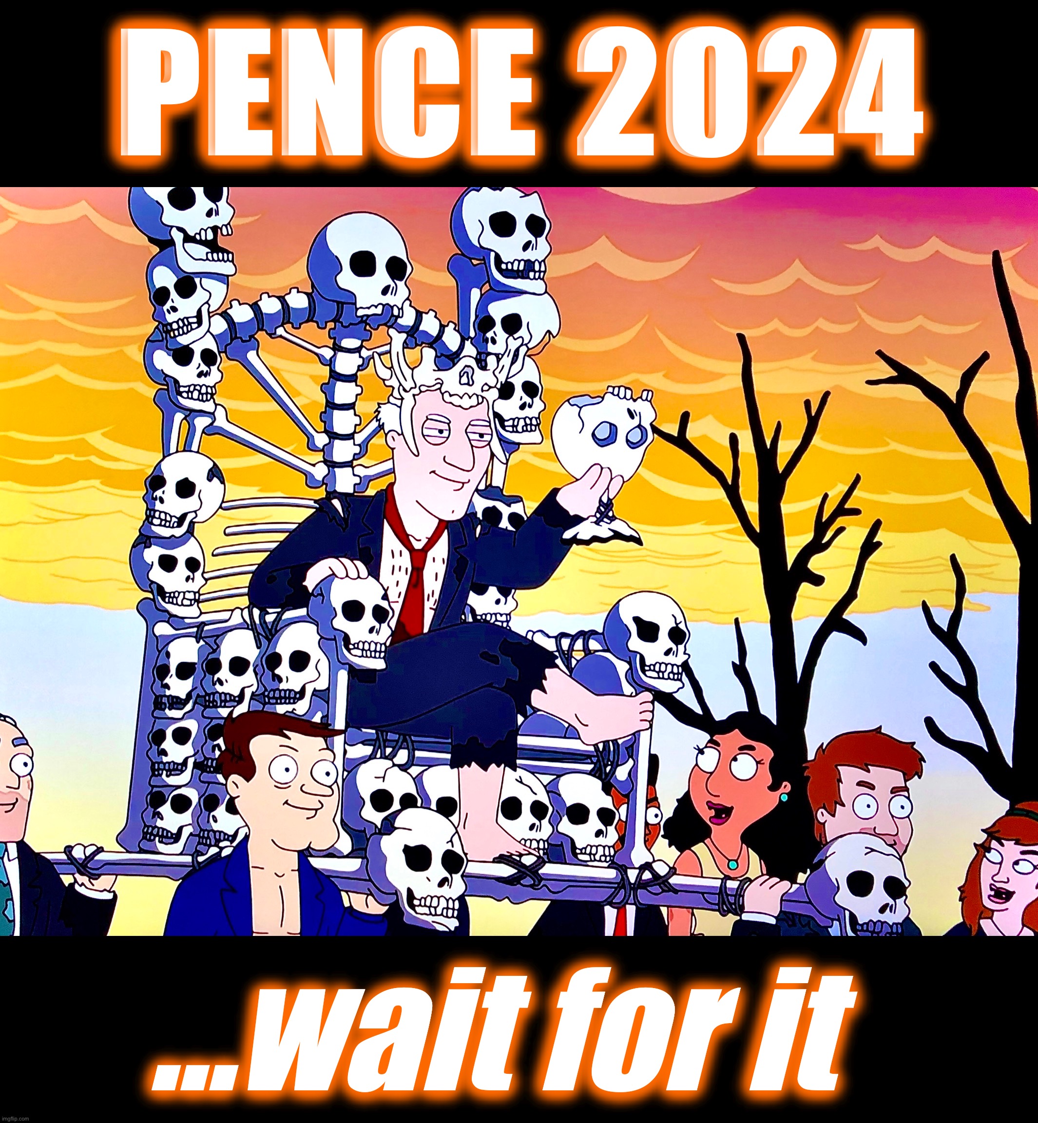 Sweet Zombie Jesus...no. | PENCE 2024; ...wait for it | image tagged in mike pence,memes,election 2020,nightmare before christmas,apocalypse,hail satan | made w/ Imgflip meme maker