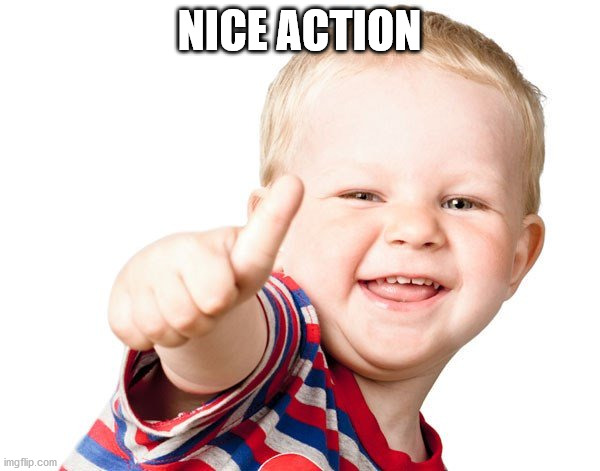 Thumbs Up Kid | NICE ACTION | image tagged in thumbs up kid | made w/ Imgflip meme maker