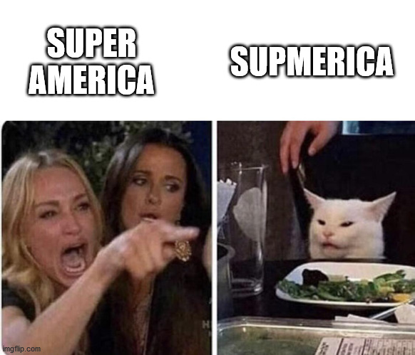 Angry Woman and Cat | SUPER
AMERICA SUPMERICA | image tagged in angry woman and cat | made w/ Imgflip meme maker