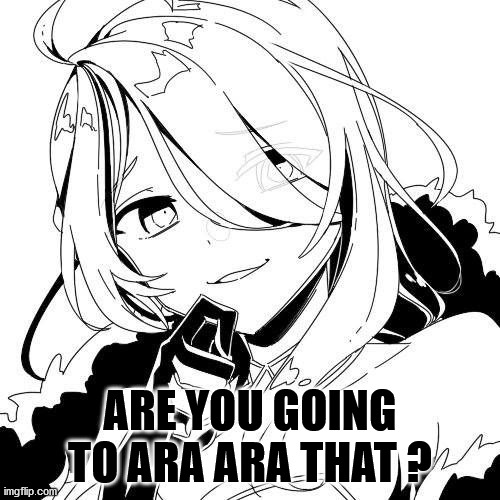 Ara Ara chan Blank Meme Template