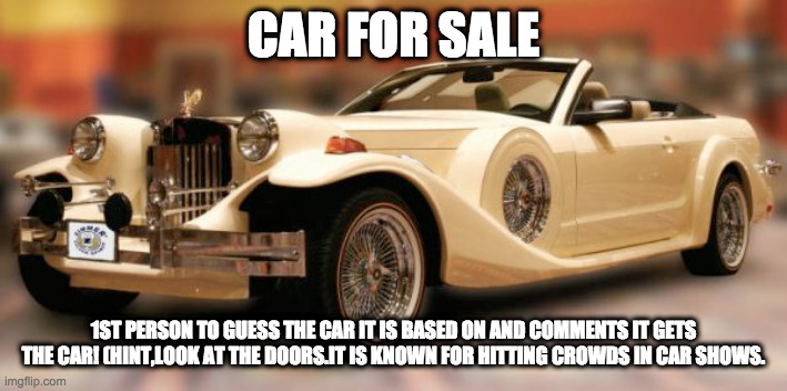 zimmer boi | CAR FOR SALE; 1ST PERSON TO GUESS THE CAR IT IS BASED ON AND COMMENTS IT GETS THE CAR! (HINT,LOOK AT THE DOORS.IT IS KNOWN FOR HITTING CROWDS IN CAR SHOWS. | image tagged in zimmer boi | made w/ Imgflip meme maker
