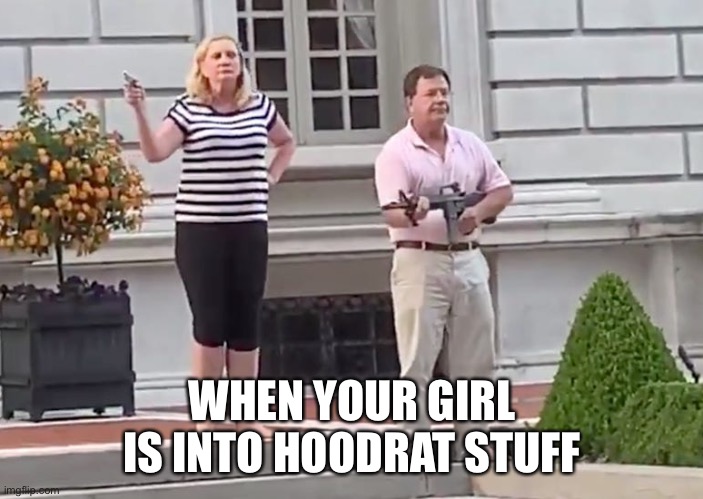 St.Louis Couple | WHEN YOUR GIRL IS INTO HOODRAT STUFF | image tagged in stlouis couple | made w/ Imgflip meme maker