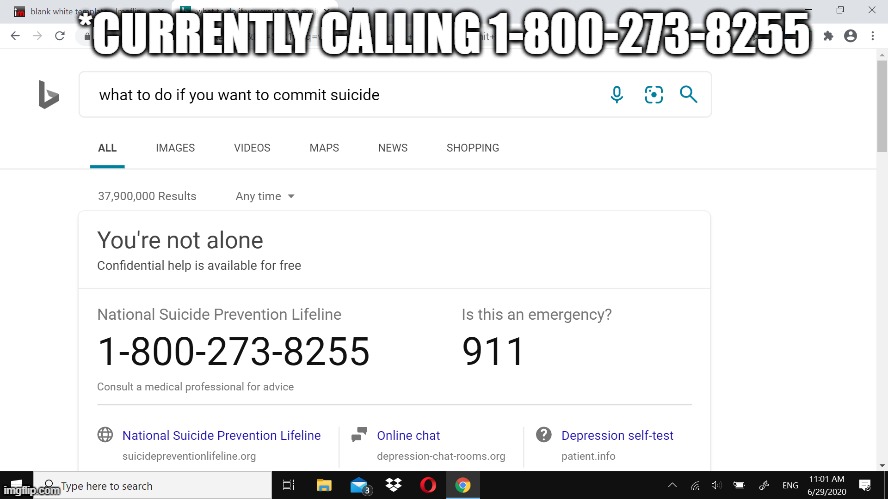 Read tags | *CURRENTLY CALLING 1-800-273-8255 | image tagged in i,want,to,commit,suicide,please_let_me | made w/ Imgflip meme maker