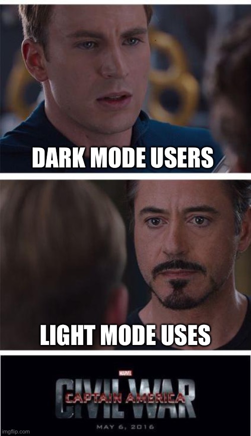 Marvel Civil War 1 Meme | DARK MODE USERS; LIGHT MODE USES | image tagged in memes,marvel civil war 1 | made w/ Imgflip meme maker