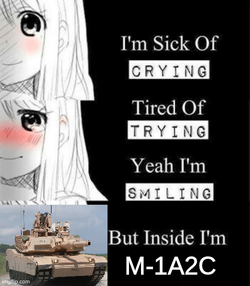 M-1A2C | image tagged in memes | made w/ Imgflip meme maker