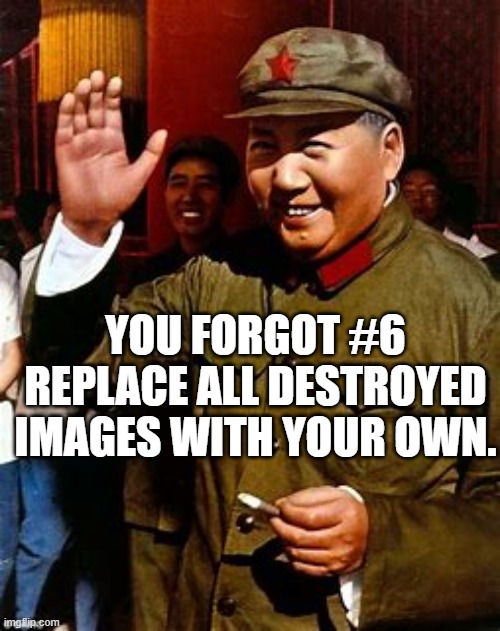 YOU FORGOT #6 REPLACE ALL DESTROYED IMAGES WITH YOUR OWN. | made w/ Imgflip meme maker