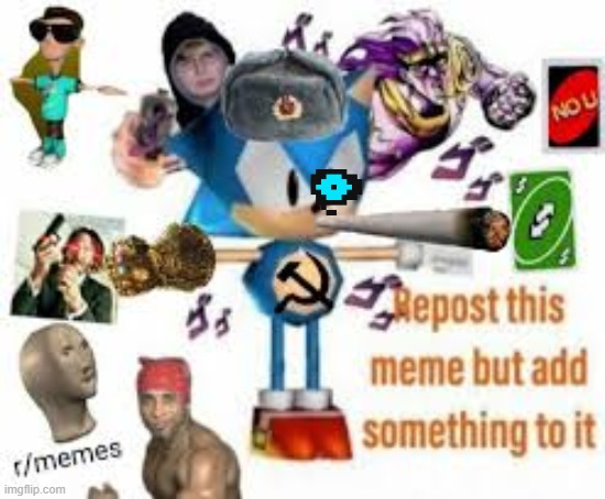 repost but add something different | image tagged in memes | made w/ Imgflip meme maker