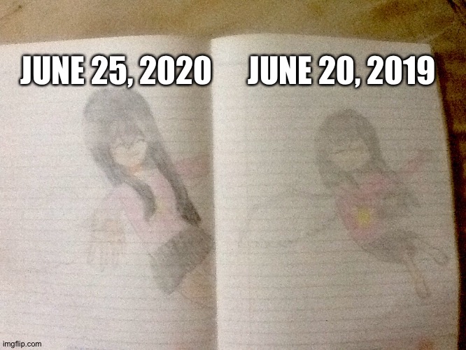 I'm back! Btw here's my art improvement in one year, sorry if you can't see it well again | JUNE 20, 2019; JUNE 25, 2020 | image tagged in art,improvement,drawing,drawings | made w/ Imgflip meme maker