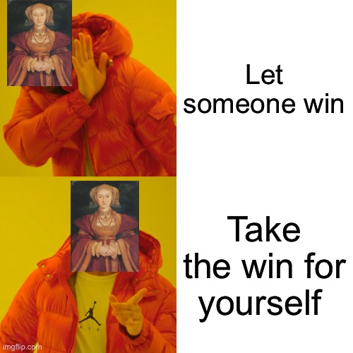 TNP Forum Meme | Let someone win; Take the win for yourself | image tagged in memes,drake hotline bling | made w/ Imgflip meme maker