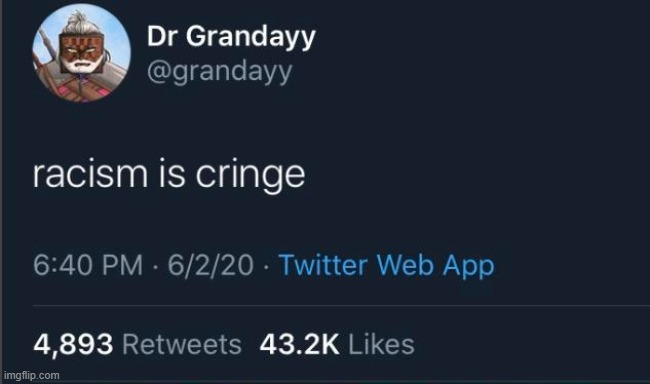 racism is cringe | image tagged in racism is cringe | made w/ Imgflip meme maker