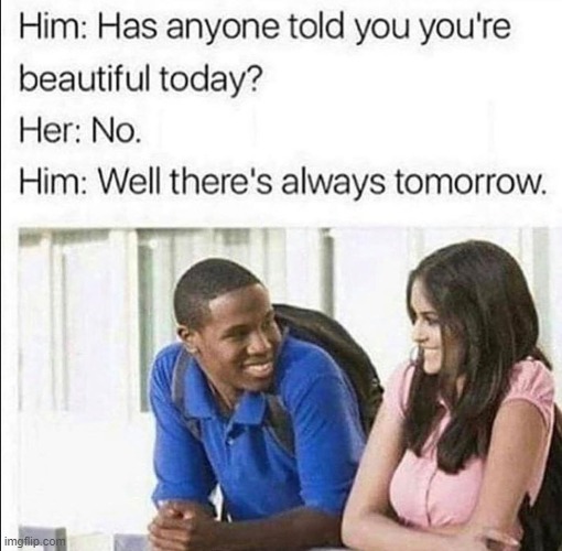 Old one but a classic (repost) | image tagged in reposts are awesome,reposts,repost,relationships,dating,lol so funny | made w/ Imgflip meme maker