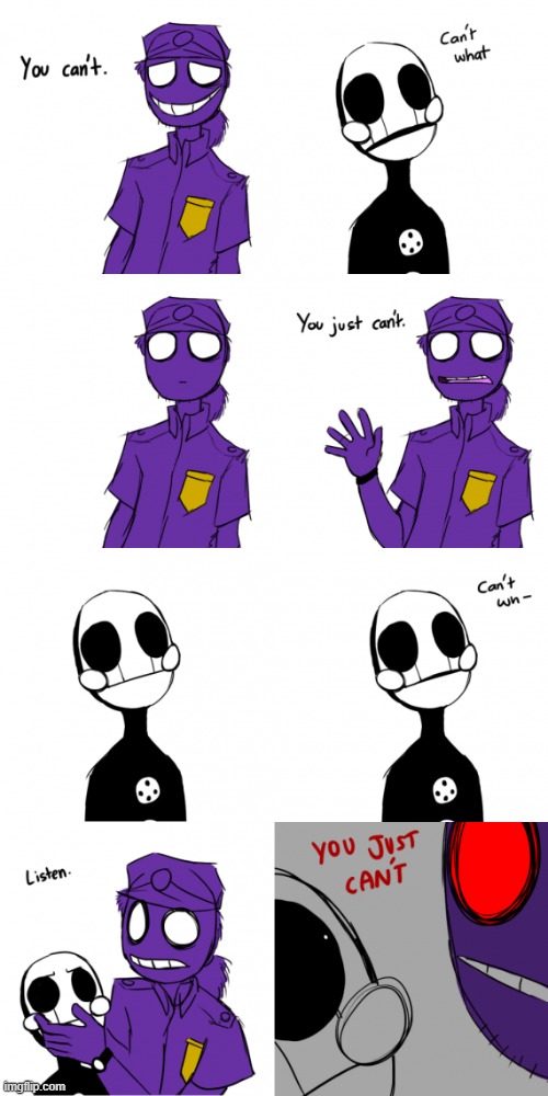 image tagged in purple guy,fnaf,you can't,what | made w/ Imgflip meme maker