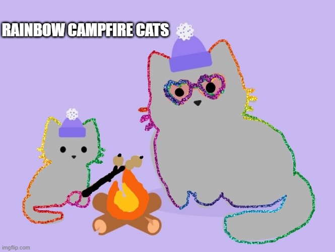 RAINBOW CAMPFIRE CATS | made w/ Imgflip meme maker