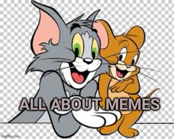 Tom and Jerry | ALL ABOUT MEMES | image tagged in cartoon | made w/ Imgflip meme maker
