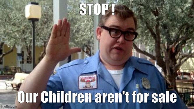 Stop Trafficking | STOP ! Our Children aren't for sale | image tagged in sorry folks | made w/ Imgflip meme maker