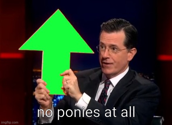 upvotes | no ponies at all | image tagged in upvotes | made w/ Imgflip meme maker