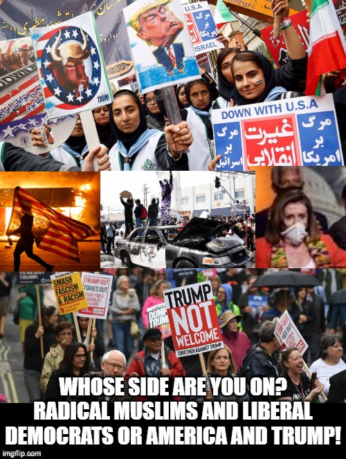 Iranian Ayatollah Gloats: Now It’s Americans Screaming 'Death to America!' | WHOSE SIDE ARE YOU ON? RADICAL MUSLIMS AND LIBERAL DEMOCRATS OR AMERICA AND TRUMP! | image tagged in stupid liberals,democrats,pelosi | made w/ Imgflip meme maker