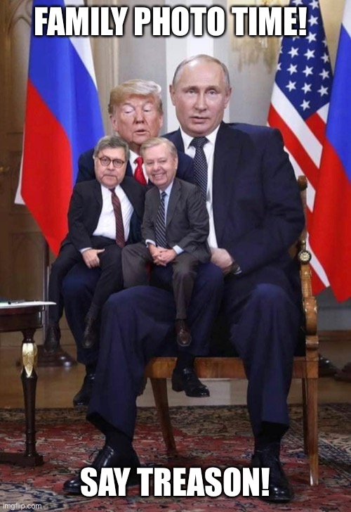 Russian bounties | FAMILY PHOTO TIME! SAY TREASON! | image tagged in russian bounties on american soldiers,russia bounties,trump putin meme,lyndsey graham,trump putin puppet | made w/ Imgflip meme maker