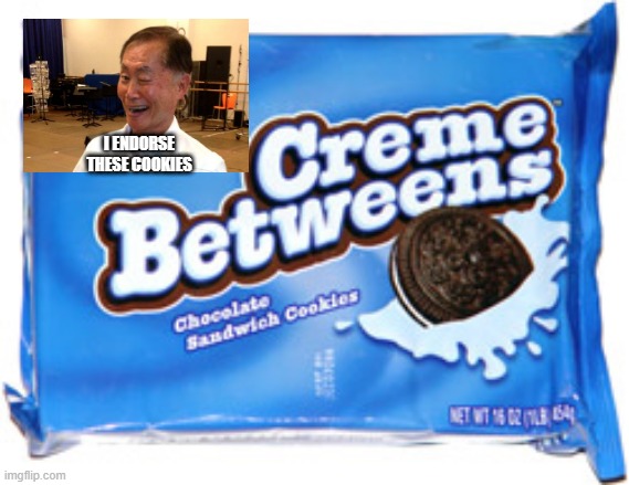 Product Naming Failure, Take 1 | I ENDORSE THESE COOKIES | image tagged in sex jokes | made w/ Imgflip meme maker