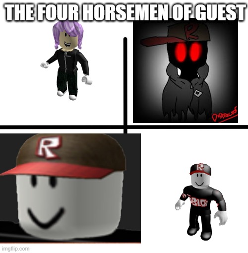 The Four Horsemen Of Guest Imgflip