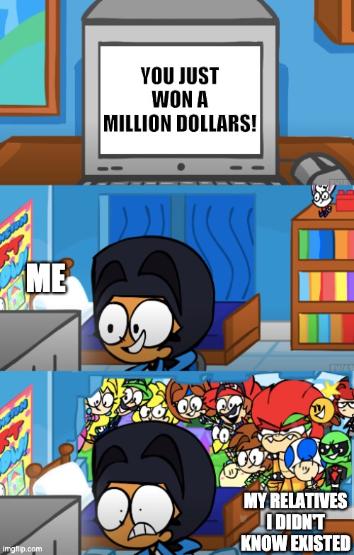 RylanLego Oh Shit | YOU JUST WON A MILLION DOLLARS! ME; MY RELATIVES I DIDN'T KNOW EXISTED | image tagged in rylanlego oh shit | made w/ Imgflip meme maker