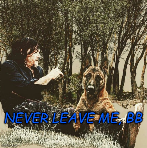 NEVER LEAVE ME, BB | made w/ Imgflip meme maker