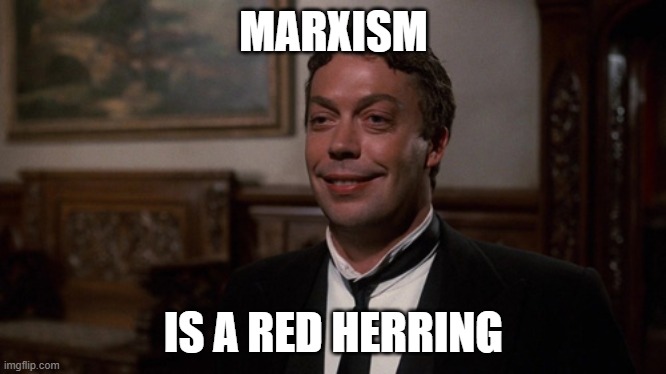 Red Herring | MARXISM; IS A RED HERRING | image tagged in red herring | made w/ Imgflip meme maker