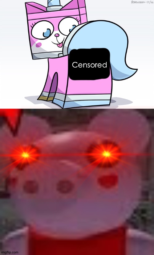 Bawal... | Censored | image tagged in unikitty,piggy,censored,ass | made w/ Imgflip meme maker