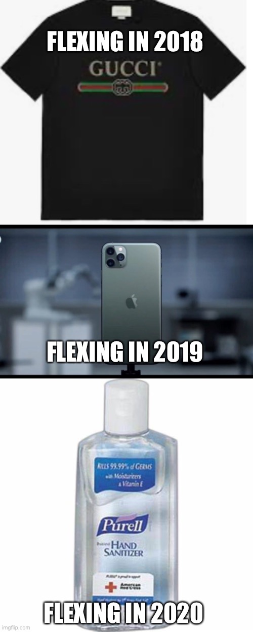 FLEXING IN 2018; FLEXING IN 2019; FLEXING IN 2020 | image tagged in iphone 11,hand sanitizer,flexing | made w/ Imgflip meme maker