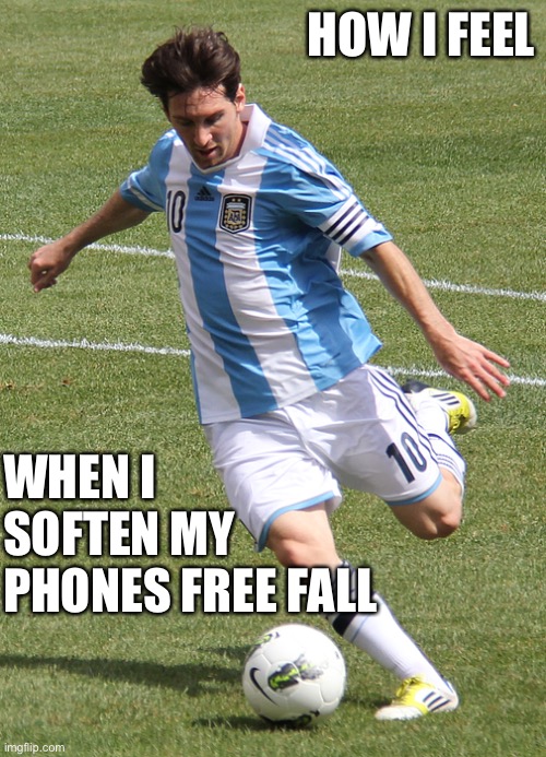 Messi Phone Save | HOW I FEEL; WHEN I
SOFTEN MY
PHONES FREE FALL | image tagged in soccer,adhd,save,raw | made w/ Imgflip meme maker