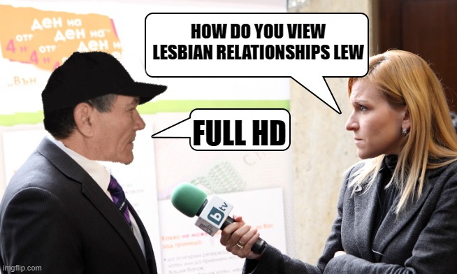 HOW DO YOU VIEW LESBIAN RELATIONSHIPS LEW; FULL HD | made w/ Imgflip meme maker