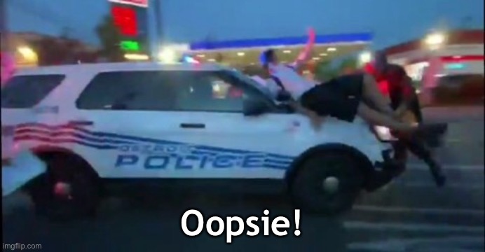 Detroit police | Oopsie! | image tagged in protesters | made w/ Imgflip meme maker