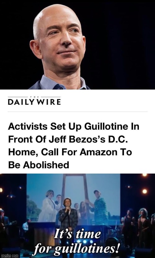 Time For Guillotines! | image tagged in jeff bezos,guillotines,amazon,wkuk | made w/ Imgflip meme maker